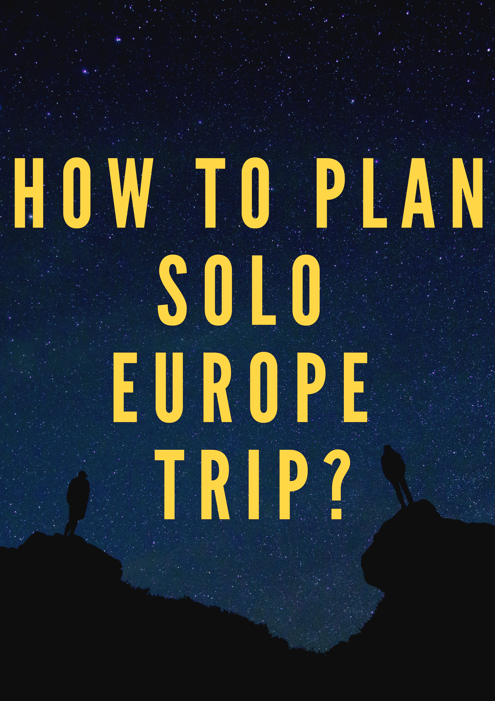 Europe Solo Trip Mark My Adventure