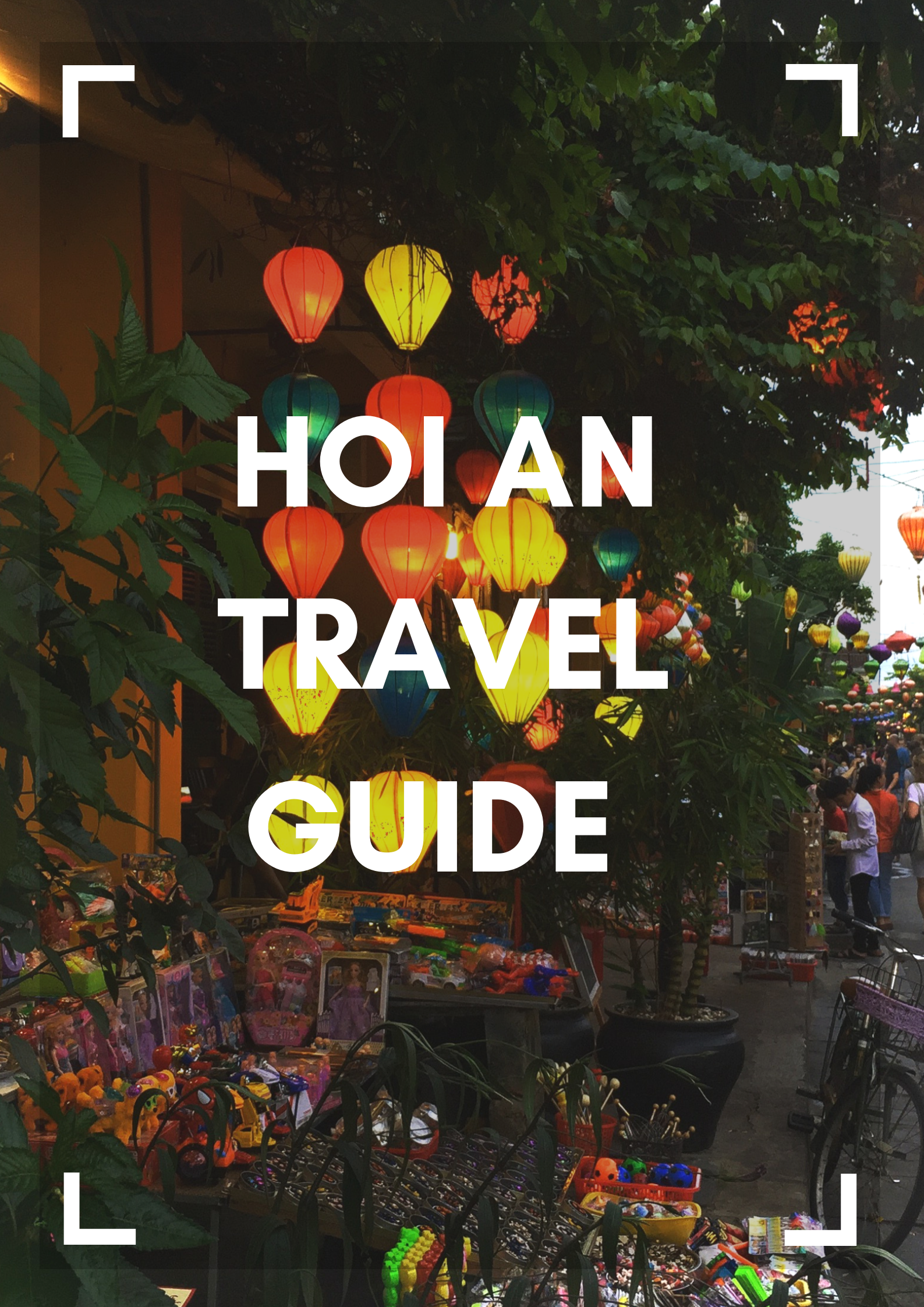 Hoi An Travel Guide Mark My Adventure