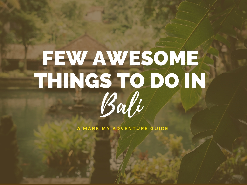 Things To Do In Bali Mark My Adventure