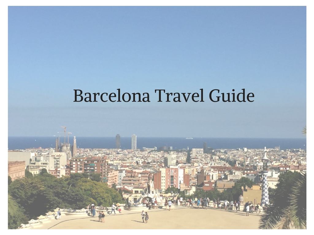 Barcelona Travel Guide Mark My Adventure