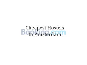 Cheapest Hostels In Amsterdam