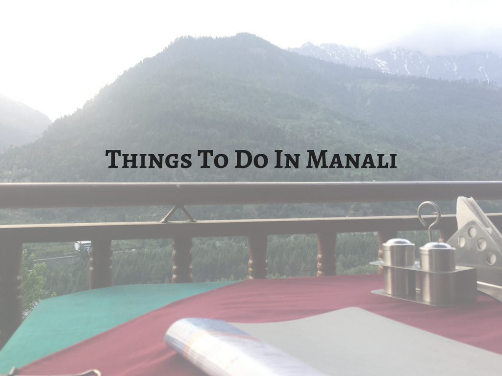 Things To Do In Manali Mark My Adventure