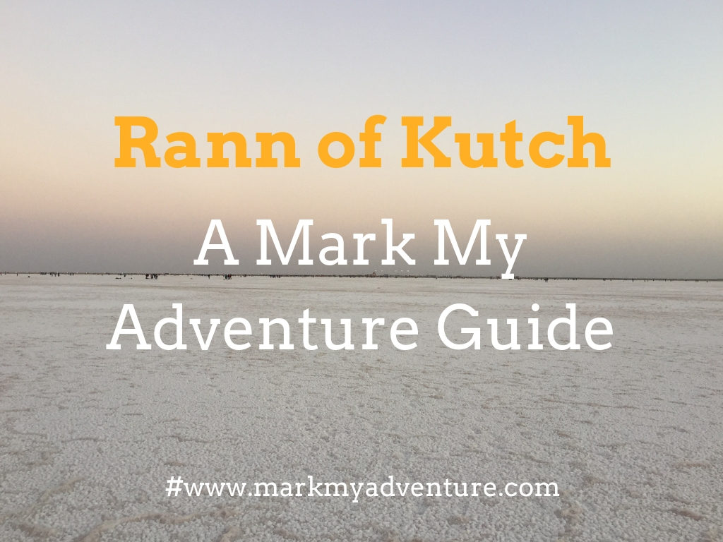 Rann Of Kutch Mark My Adventure Guide