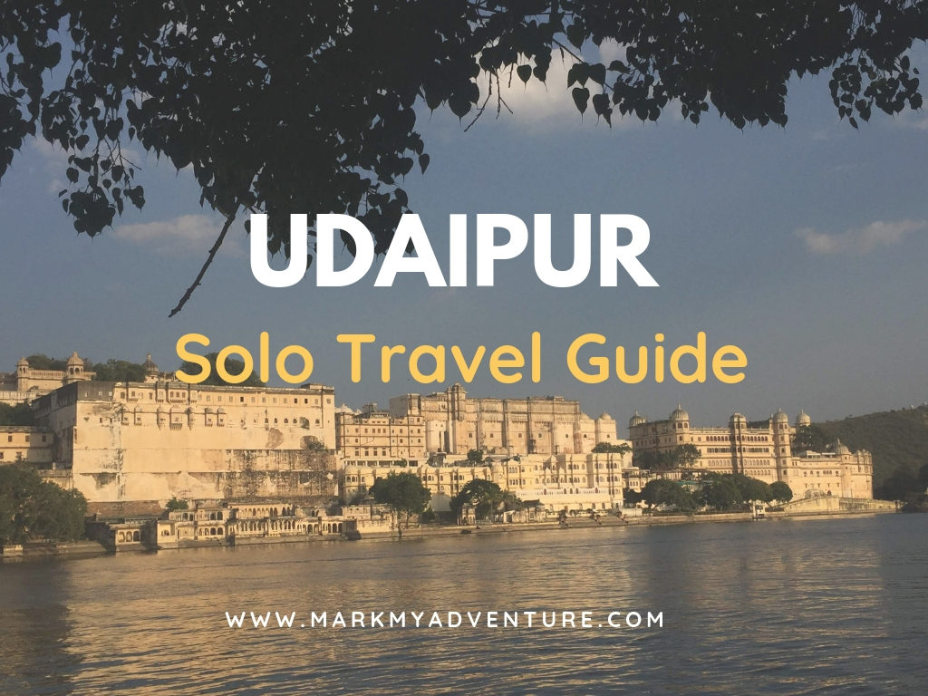 Udaipur solo travel guide Mark My Adventure