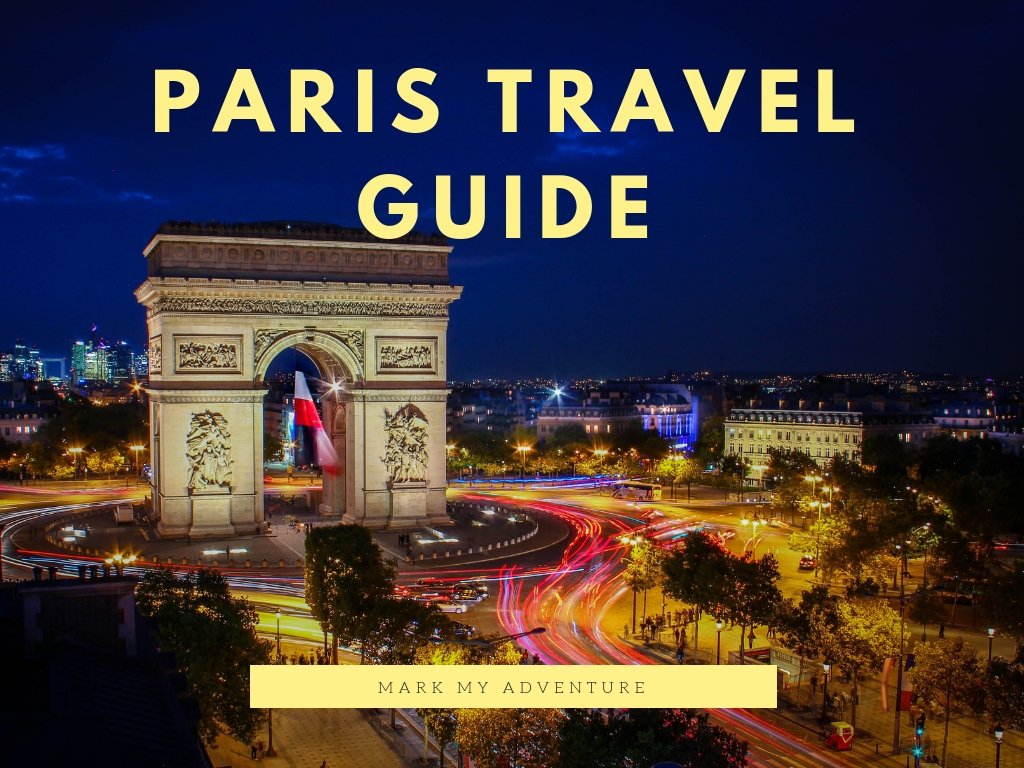 Paris Travel Guide Mark My Adventure