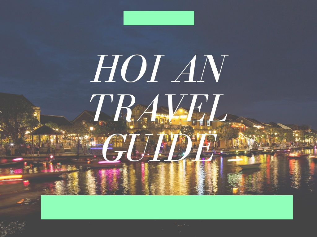 Hoi An Vietnam Travel Guide